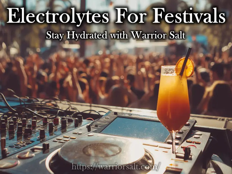 Electrolytes For Festivals: Stay Hydrated & Energized