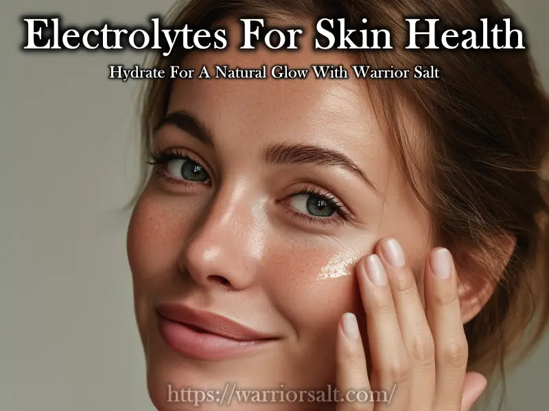 Electrolytes for Skin Health: Unlock a Natural Glow